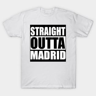 STRAIGHT OUTTA Madrid Spain T-Shirt